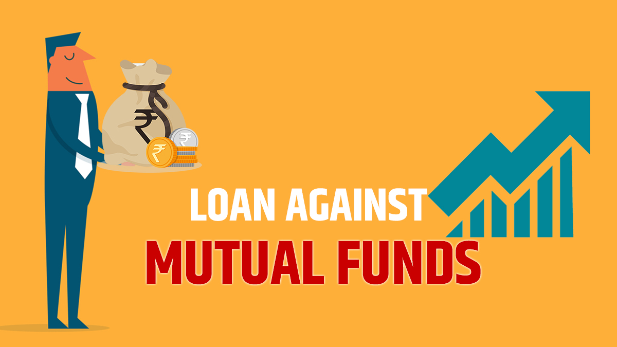 Loan Against Mutual Funds